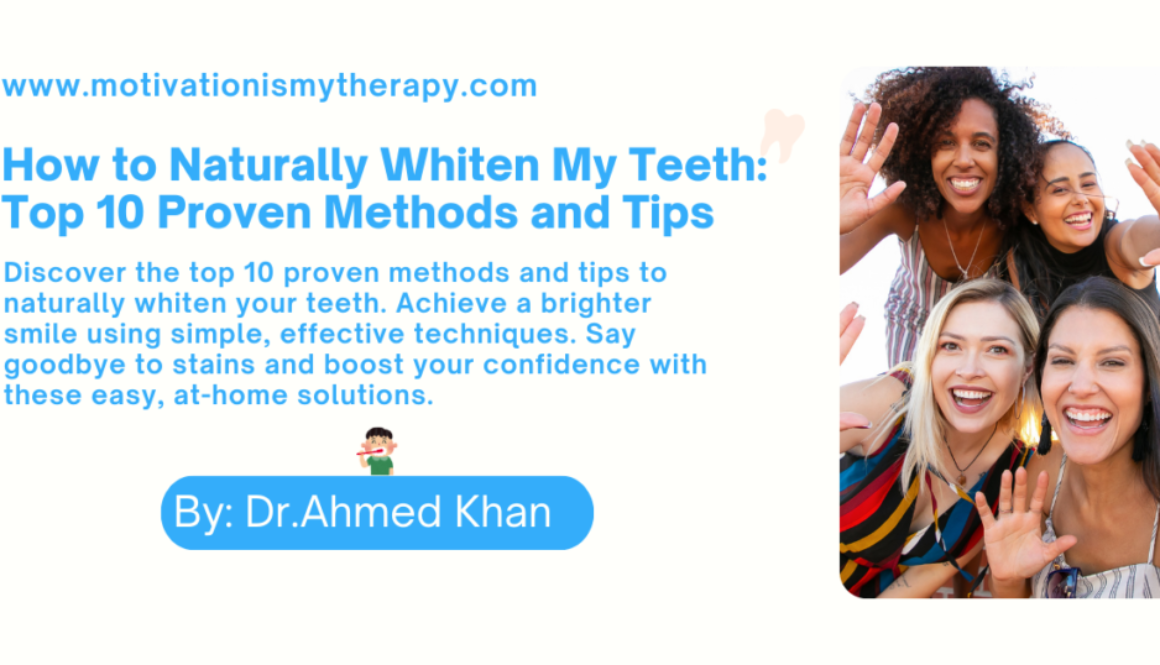 How to Naturally Whiten My Teeth Top 10 Proven Methods and Tips